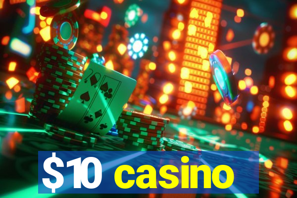 $10 casino