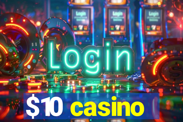 $10 casino