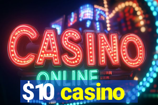 $10 casino