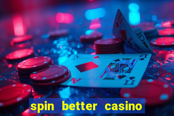 spin better casino no deposit bonus