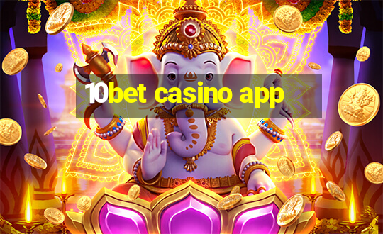 10bet casino app