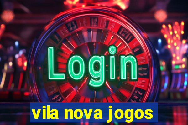 vila nova jogos