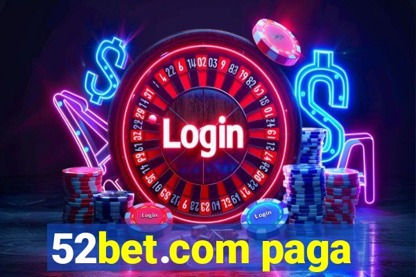 52bet.com paga