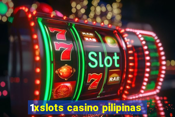 1xslots casino pilipinas