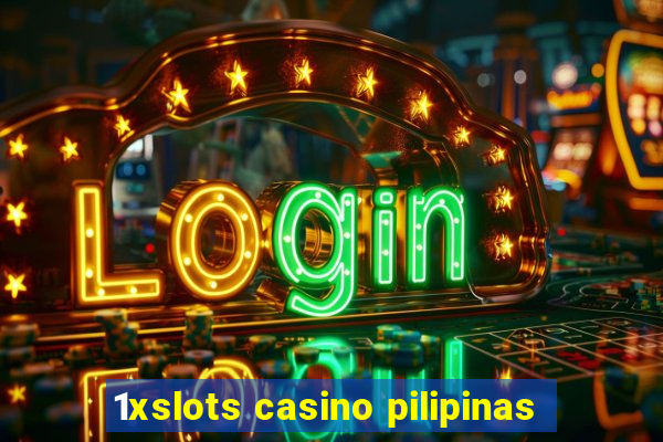 1xslots casino pilipinas