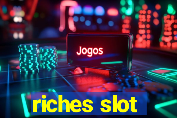 riches slot