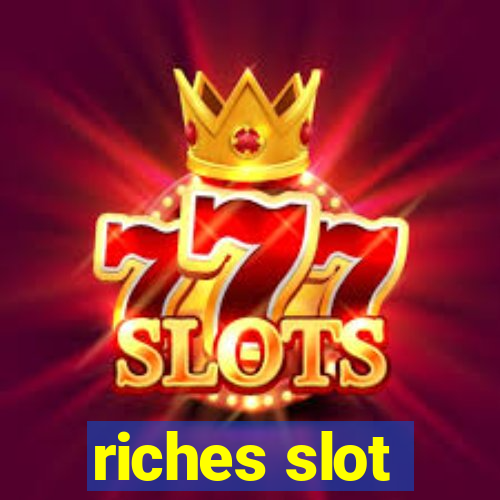 riches slot