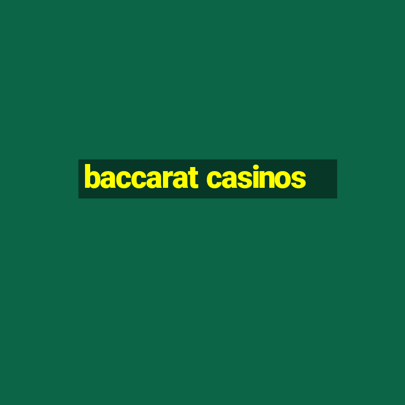 baccarat casinos