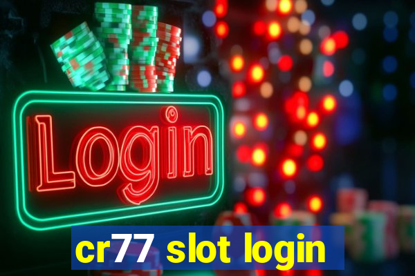 cr77 slot login