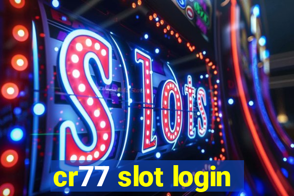 cr77 slot login