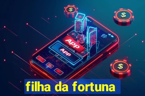 filha da fortuna