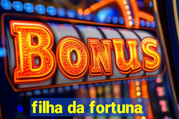 filha da fortuna