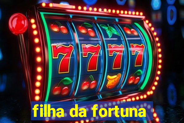 filha da fortuna