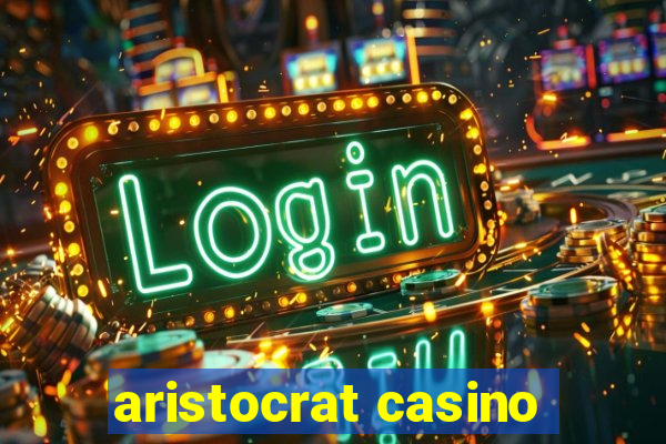 aristocrat casino