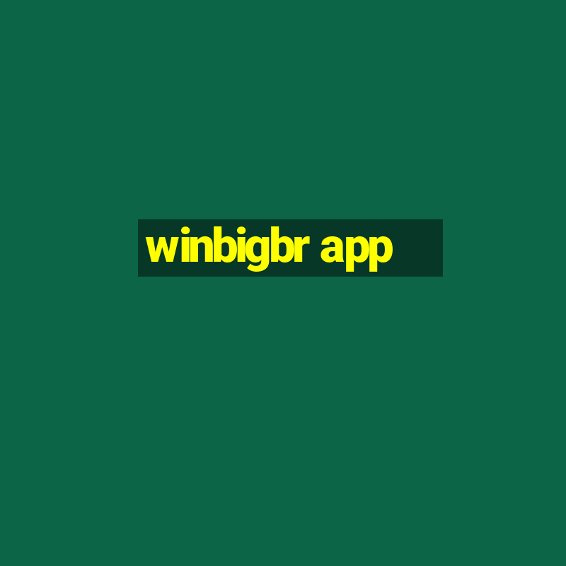 winbigbr app