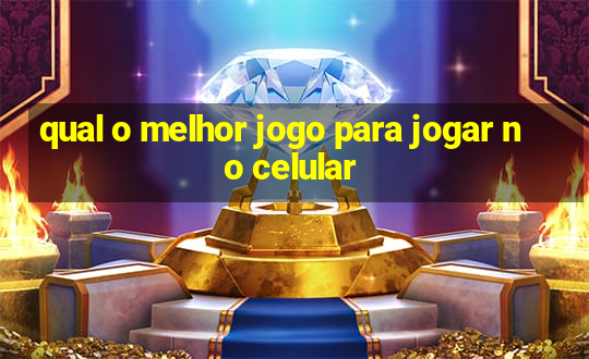 qual o melhor jogo para jogar no celular