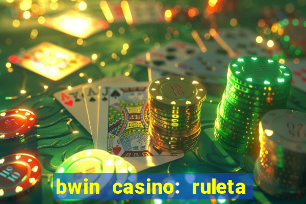 bwin casino: ruleta y slots