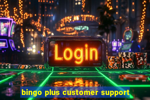 bingo plus customer support