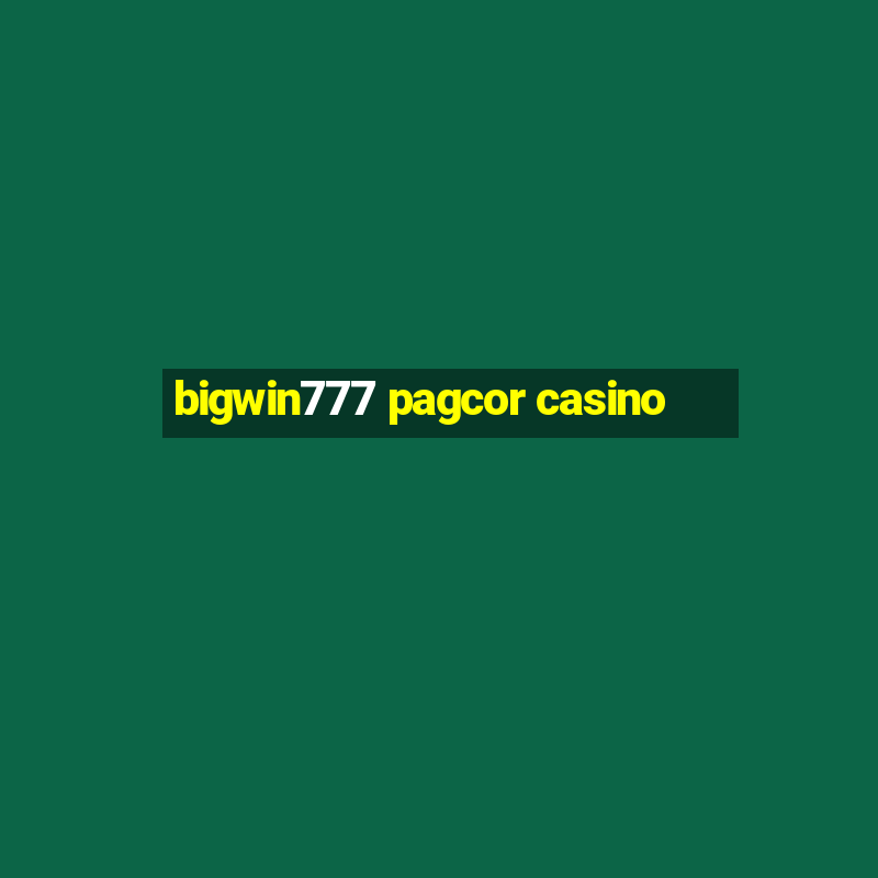 bigwin777 pagcor casino