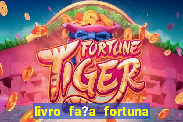 livro fa?a fortuna com a??es