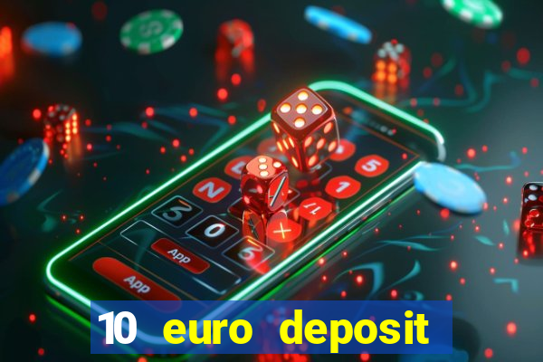 10 euro deposit trustly casino