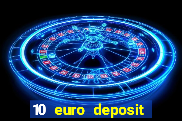 10 euro deposit trustly casino