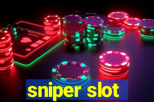 sniper slot