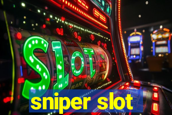 sniper slot