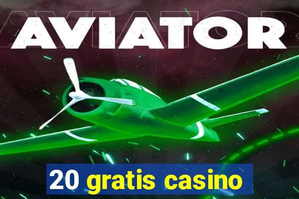 20 gratis casino