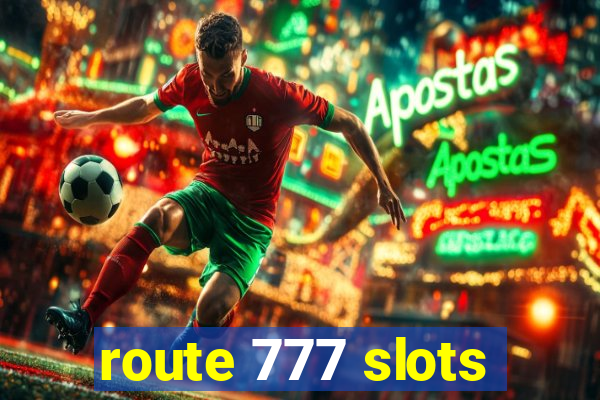 route 777 slots