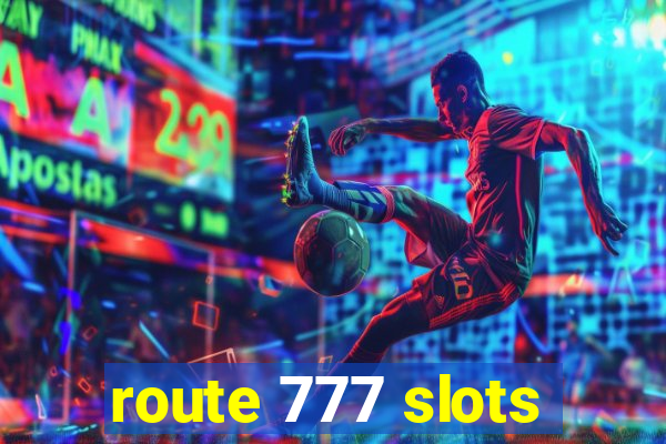 route 777 slots