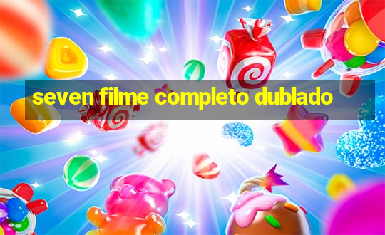 seven filme completo dublado