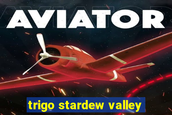 trigo stardew valley