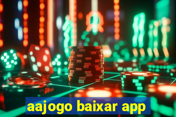 aajogo baixar app