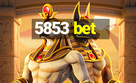 5853 bet