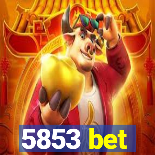 5853 bet