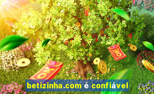 betizinha.com é confiável