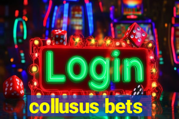 collusus bets