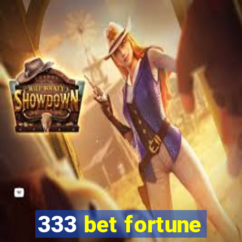 333 bet fortune