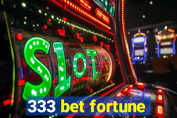 333 bet fortune