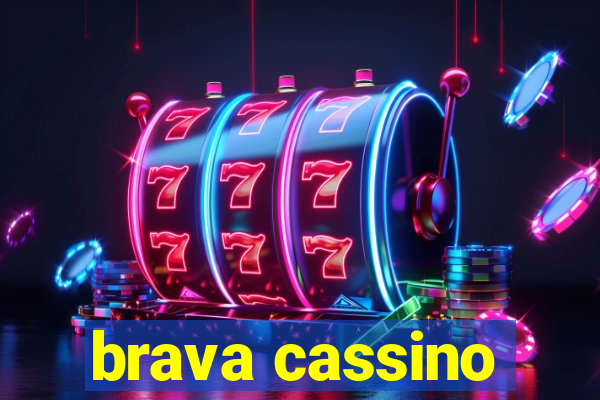 brava cassino