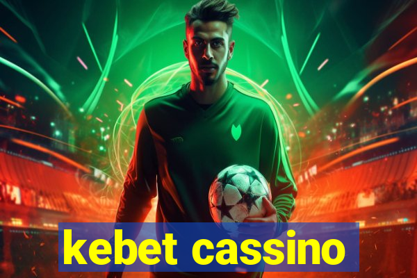 kebet cassino