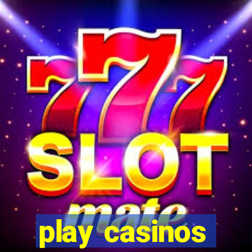 play casinos