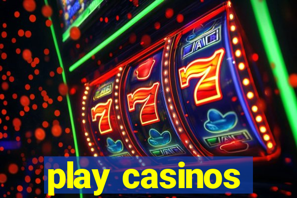 play casinos