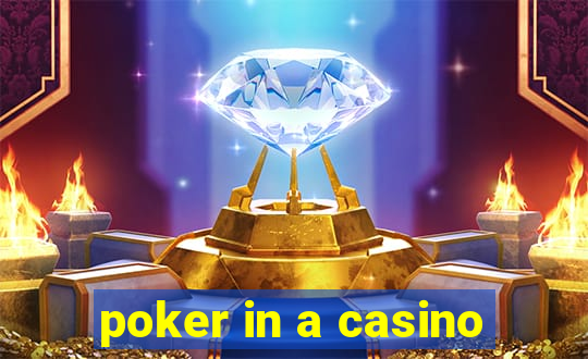 poker in a casino