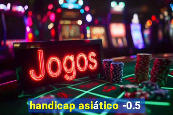 handicap asiático -0.5