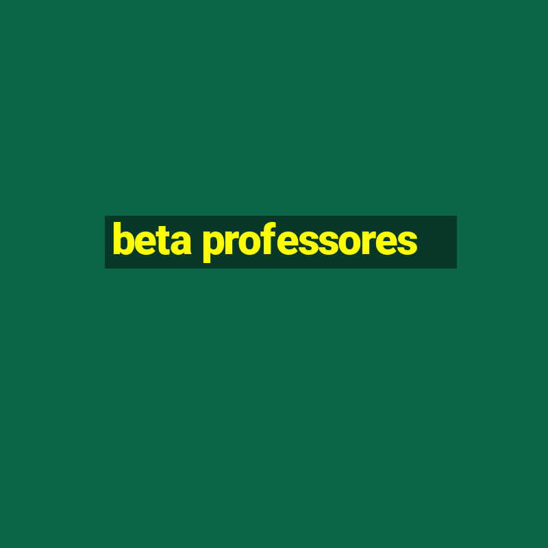 beta professores