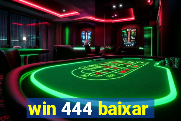 win 444 baixar