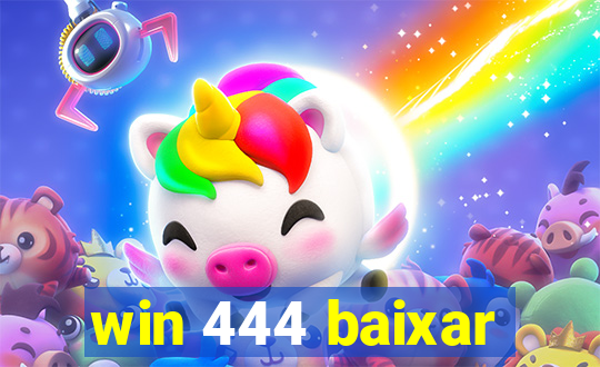 win 444 baixar