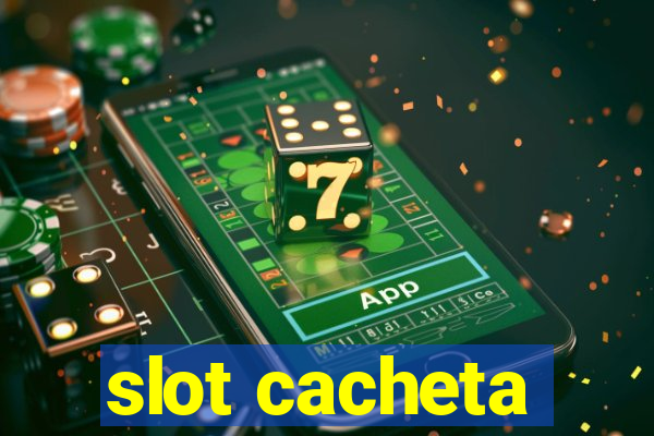 slot cacheta